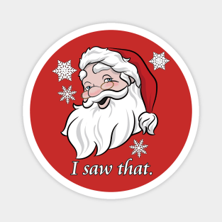 SANTA CLAUS SAW THAT Magnet